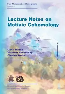 Lecture Notes on Motivic Cohomology (Repost)