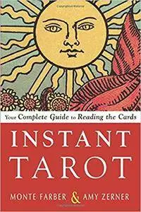 Instant Tarot: Your Complete Guide to Reading the Cards