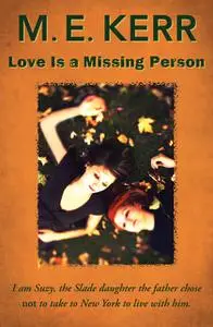 «Love Is a Missing Person» by M.E. Kerr