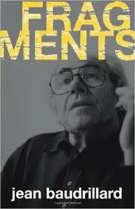 Fragments: Interviews with Jean Baudrillard