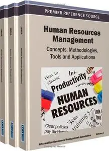 Human Resources Management: Concepts, Methodologies, Tools, and Applications