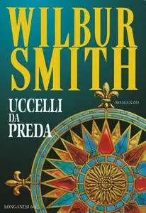 Wilbur Smith - Uccelli da preda