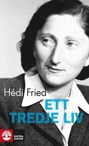 «Ett tredje liv» by Hédi Fried