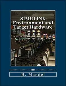 SIMULINK Environment and Target Hardware