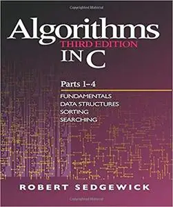 Algorithms in C, Parts 1-4: Fundamentals, Data Structures, Sorting, Searching