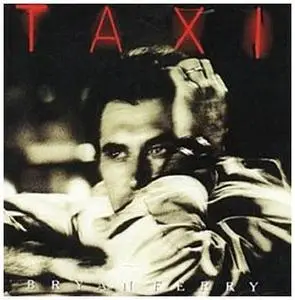 Bryan Ferry - Taxi (1993)