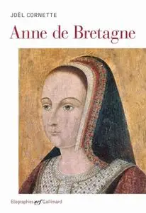 Joël Cornette, "Anne de Bretagne"