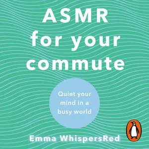 «ASMR For Your Commute» by Emma WhispersRed