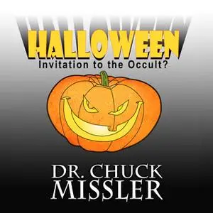 «Halloween: Invitation to the Occult?» by Chuck Missler