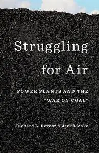 Struggling for Air: Power Plants and the "War on Coal"
