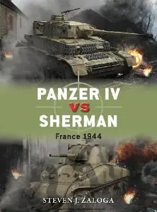 Panzer IV vs Sherman: France 1944 (Osprey Duel 70)