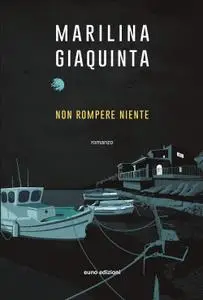 Marilina Giaquinta - Non rompere niente