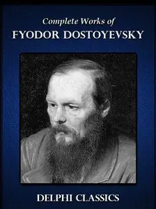 Delphi Complete Works of Fyodor Dostoyevsky