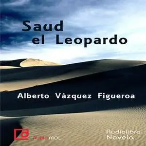 «Saud el Leopardo» by Alberto Vázquez-Figueroa