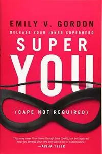 Super you : release your inner superhero