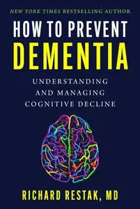 How to Prevent Dementia: Understanding and Managing Cognitive Decline