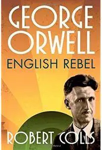 George Orwell: English Rebel [Repost]