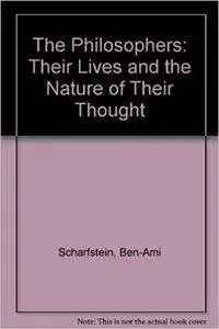 The Philosophers: Their Lives and the Nature of their Thought