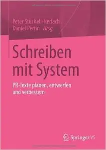 Schreiben mit System: PR-Texte planen, entwerfen und verbessern von Peter Stücheli-Herlach