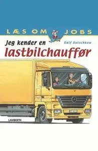 «Jeg kender en lastbilchauffør» by Ralf Butschkow