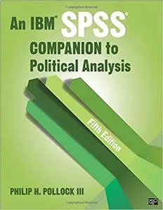 An IBM SPSS Companion to Political Analysis  Ed 5