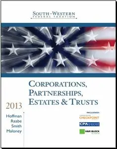 Corporations, Partnerships, Estates and Trusts, 36th Edition (South-Western Federal Taxation 2013) 