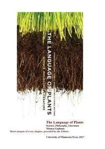 The Language of Plants: Science, Philosophy, Literature