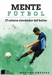 «Mente Fútbol» by Mariano Amézaga