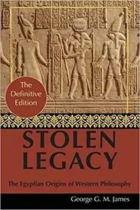 Stolen Legacy: The Egyptian Origins of Western Philosophy