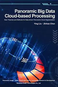 Panoramic Big Data Cloud-based Processing: New Theories and Methods for Data-driven Panoramic Cloud Segmentation