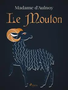 «Le Mouton» by Madame D'aulnoy