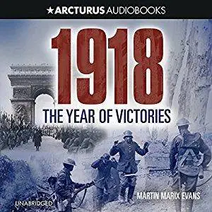 1918: The Year of Victories [Audiobook]