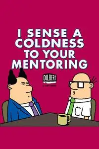 Andrews McMeel-Dilbert I Sense A Coldness To Your Mentoring 2013 Hybrid Comic eBook