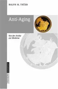 Anti-Aging: Von der Antike zur Moderne [Repost]