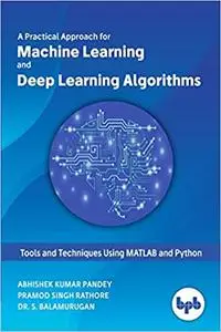 Machine Learning and Deep Learning Algorithms: Tools and Techniques Using MATLAB and Python