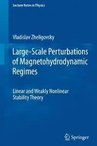 Large-Scale Perturbations of Magnetohydrodynamic Regimes: Linear and Weakly Nonlinear Stability Theory (Repost)