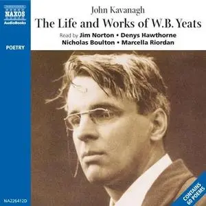 «The Life & Works of W. B. Yeats» by W.B. Yeats