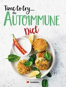 Time to try... The Autoimmune Diet: Fix your diet, heal your gut & change your life