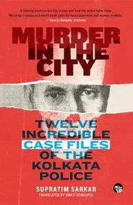 «Murder in the City» by Supratim Sarkar