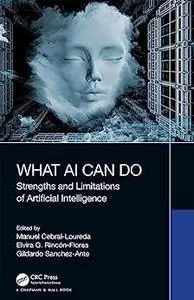 What AI Can Do: Strengths and Limitations of Artificial Intelligence