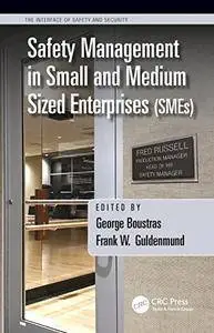 Safety Management in Small and Medium Sized Enterprises (SMEs) (The Interface of Safety and Security)