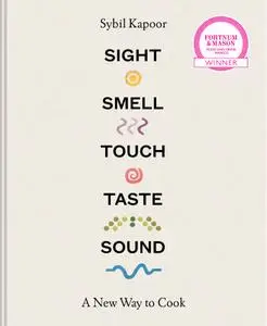 Sight Smell Touch Taste Sound: A new way to cook