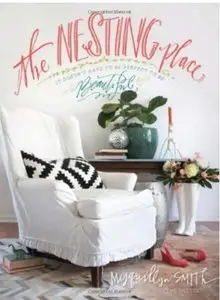 The Nesting Place: It Doesn't Have to Be Perfect to Be Beautiful [Repost]