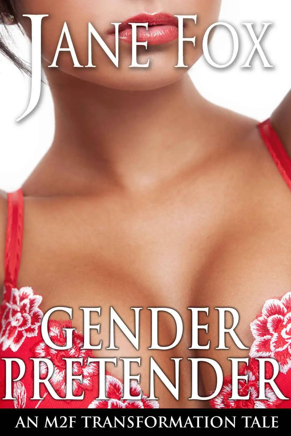 Gender Pretender: An M2F Transformation Tale.