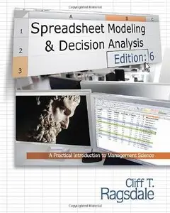 Spreadsheet Modeling & Decision Analysis, 6th Edition (repost)