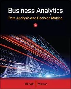 Business Analytics: Data Analysis &amp; Decision Making, 5th Edition (Repost)