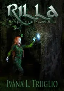 «Rilla: Book One of the Paradise Series» by Ivana L Truglio