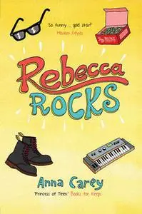 «Rebecca Rocks» by Anna Carey