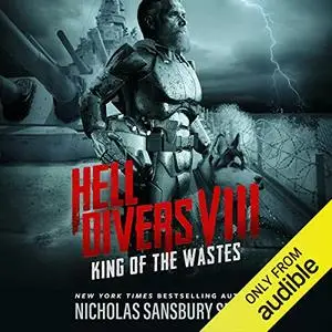 Hell Divers VIII: King of the Wastes: The Hell Divers Series, Book 8 [Audiobook]