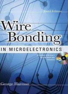 Wire Bonding in Microelectronics, 3 Ed (repost)